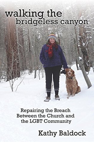 Walking the Bridgeless Canyon: Repairing the Breach Between the Church and the LGBT Community