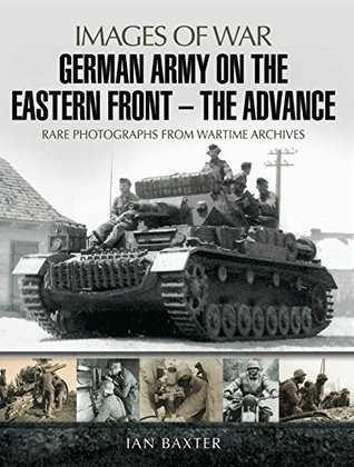German Army on the Eastern Front—The Advance