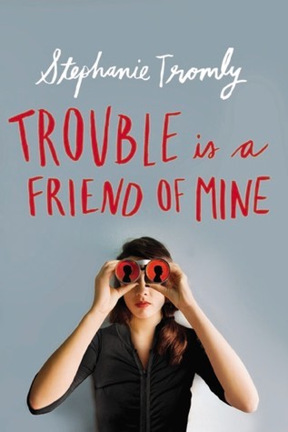 Trouble is a Friend of Mine (Trouble #1)