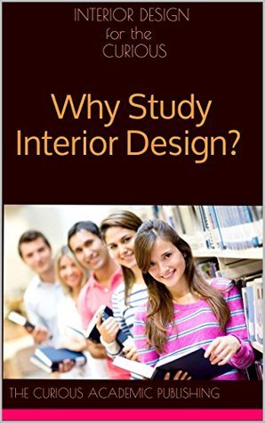 Interior Design for the Curious High School & College Students: Why ...