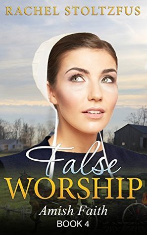 False Worship - Book 4 (Amish Faith