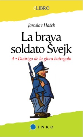 Osudy dobrého vojáka Švejka za světové války, 4. díl – Pokračování slavného výprasku book cover