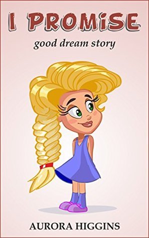 Books for Children - I Promise: (Good Dream Story# 4)