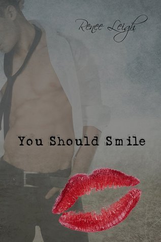 You Should Smile (Smile Series Book 1) by Renee Leigh | Goodreads