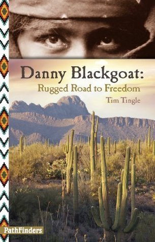 Danny Blackgoat, Rugged Road to Freedom book cover