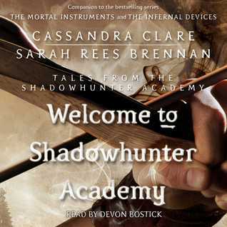 Welcome to Shadowhunter Academy (Tales from the Shadowhunter Academy, #1)