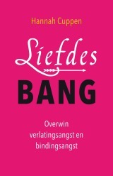 Liefdesbang: Overwin verlatingsangst en bindingsangst