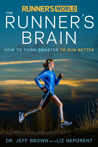 Runner's World The Runner's Brain: How to Think Smarter to Run Better