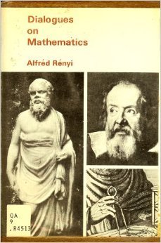 For Math Dialogue Writing Dialogues on Mathematics by Alfréd Rényi | Goodreads