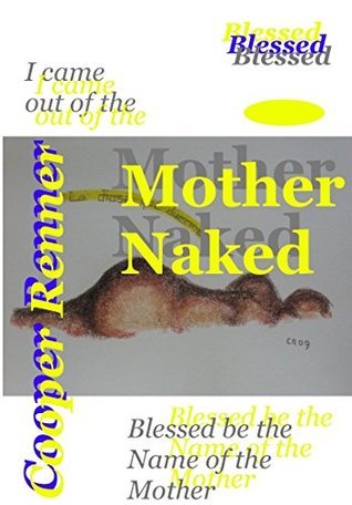 Mother Naked by Cooper Renner Goodreads