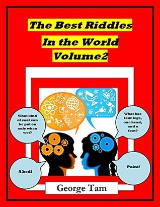 The Best Riddles in the World Volume 2 by George Tam | Goodreads