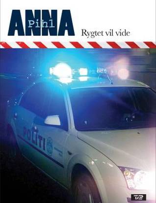 Anna Pihl - Rygtet vil vide by Dorte Roholte | Goodreads