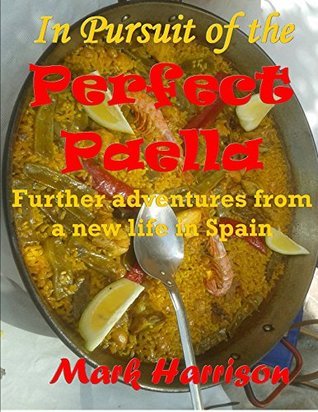 In Pursuit of the Perfect Paella: