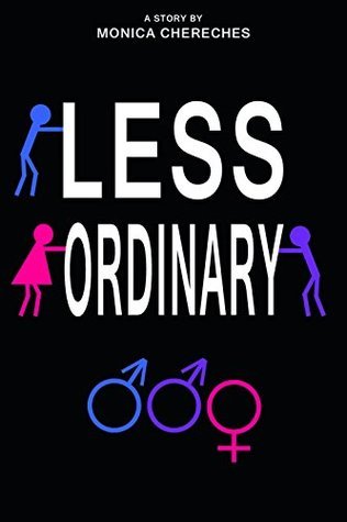 Less Ordinary by Monica Chereches | Goodreads