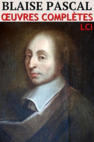 Blaise Pascal - Oeuvres Complètes LCI/40 by Blaise Pascal