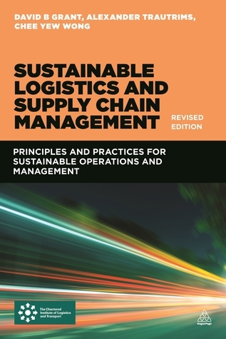 Sustainable Logistics and Supply Chain Management by David B. Grant ...