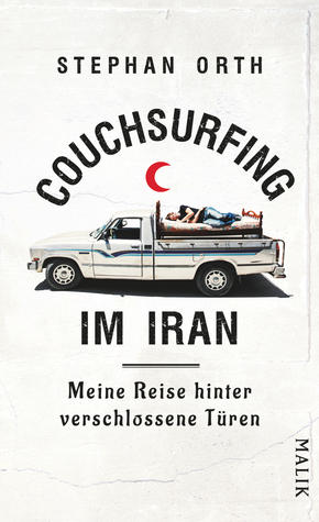 Couchsurfing im Iran: Meine Reise hinter verschlossene Türen