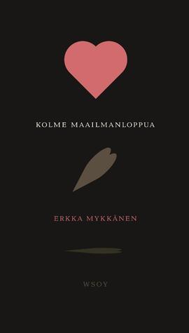 Kolme maailmanloppua book cover