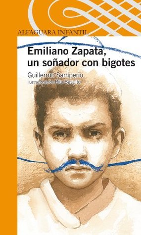 Emiliano Zapata, un soñador con bigotes book cover