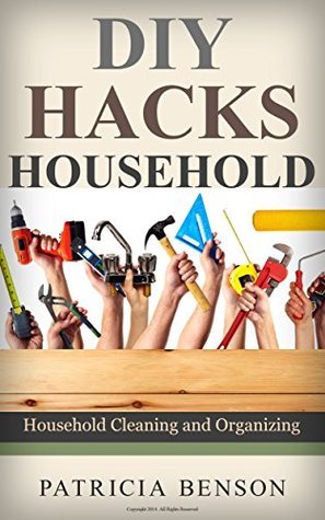 DIY Household Hacks: Complete Do-It-Yourself Manual For Home Repair ...