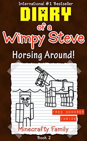 Wimpy Steve Book 2: Horsing Around! (An Unofficial Minecraft Diary Book)