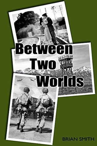 Between Two Worlds by Brian Smith | Goodreads