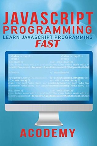 Javascript: Learn Javascript In A DAY! - The Ultimate Crash Course to ...
