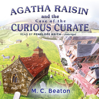 Agatha Raisin and the Case of the Curious Curate (Agatha Raisin, #13)