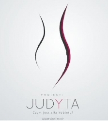 Projekt: Judyta. Czym jest siła kobiety?