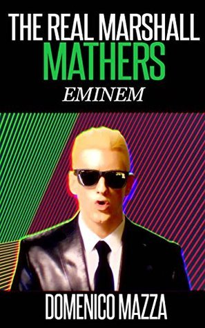 EMINEM: (Free Gift eBook Inside!) The Real Marshall Mathers, My Idol - Eminem
