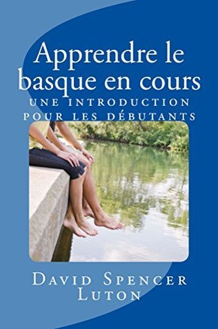 Basque Lessons Apprendre le basque en cours: une introduction pour les débutants by ...