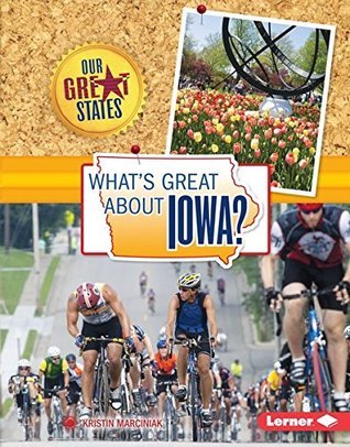 What's Great about Iowa? (Our Great States) by Kristin Marciniak ...
