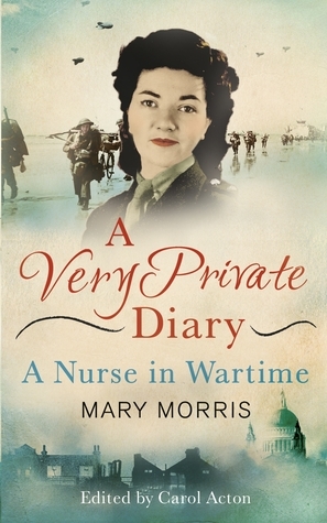 A Very Private Diary: A Nurse in Wartime