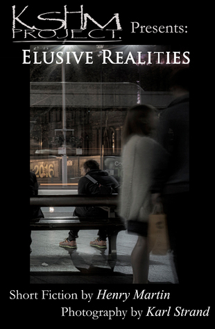 Project Elusive Elusive Realities (KSHM Project Book 3) by Henry Martin | Goodreads