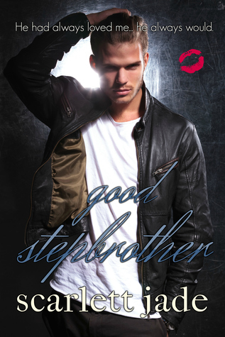 Good Stepbrother by Scarlett Jade | Goodreads