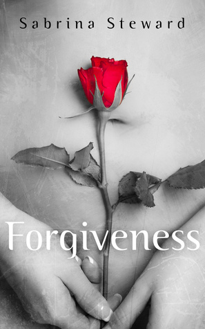 Forgiveness by Sabrina Steward | Goodreads