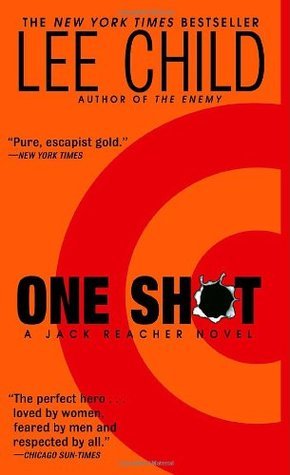 One Shot Jack Reacher 9 By Lee Child Goodreads One Shot Jack Reacher 9 By Lee Child Goodreads