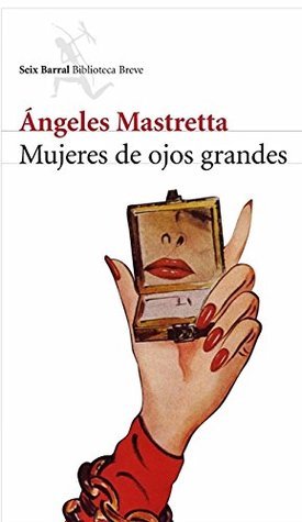 Mujeres de ojos grandes (COL.BIBLIOTECA.BREVE) (Spanish Edition)
