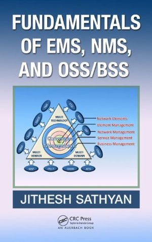Fundamentals of EMS, NMS and OSS/BSS by Jithesh Sathyan | Goodreads