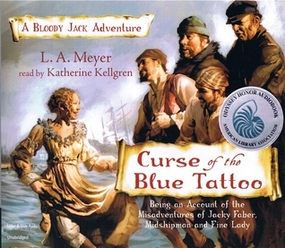 Curse of the Blue Tattoo: Being an Account of the Misadventures of Jacky Faber, Midshipman and Fine Lady (Bloody Jack Adventure Series, Book 2)