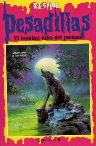 El hombre lobo del pantano (Goosebumps, #14)