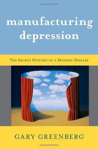 Manufacturing Depression: The Secret History of a Modern