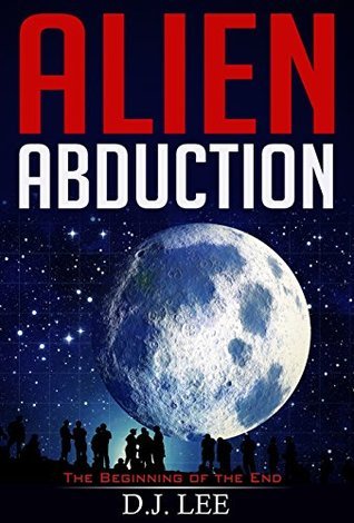 Ufos: Alien Abduction: The Beginning of the End (Alien Invasion Mystery ...