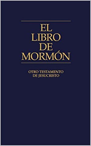 El Libro de Mormón (con notas): Otro Testamento de Jesucristo by Joseph ...