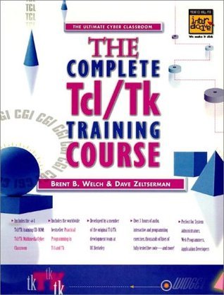 The Complete Tcl/Tk Training Course: Includes Practical Programming in ...