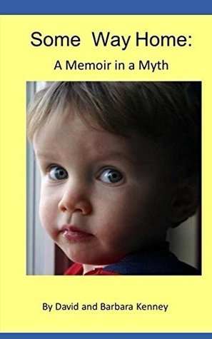 Some Way Home:: A Memoir in a Myth