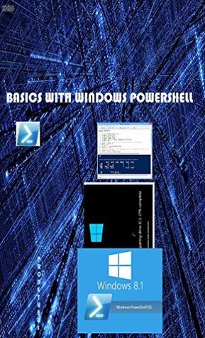 Basics with windows powershell by Prometheus MMS | Goodreads