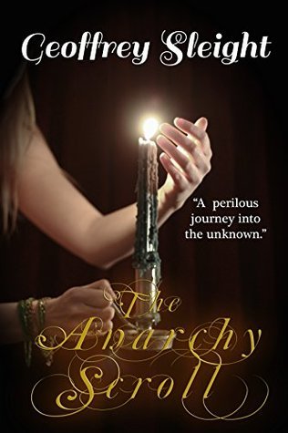 The Anarchy Scroll by Geoffrey Sleight | Goodreads