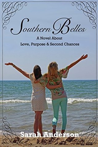 Southern Belles, A Novel about Love, Purpose & Second Chances