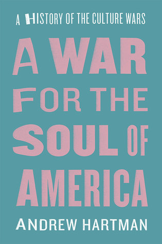 A War for the Soul of America: A History of the Culture Wars